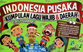 Indonesia Pusaka :  Kumpulan Lagu Wajib & Daerah