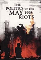 Politics of the may 1998 riots