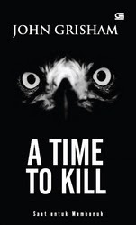 A Time To Kill :  Saat Untuk Membunuh