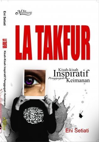 La Takfur :  Kisah-kisah inspiratif pengunggah keimanan