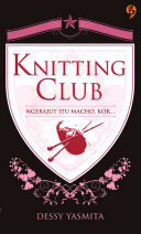 Knitting Club :  Ngerajut itu macho, kok...