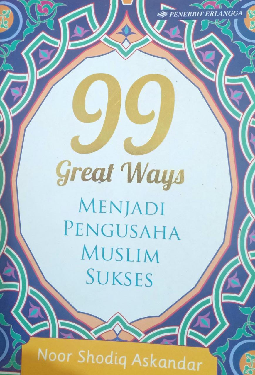 99 great ways :  menjadi pengusaha muslim sukses