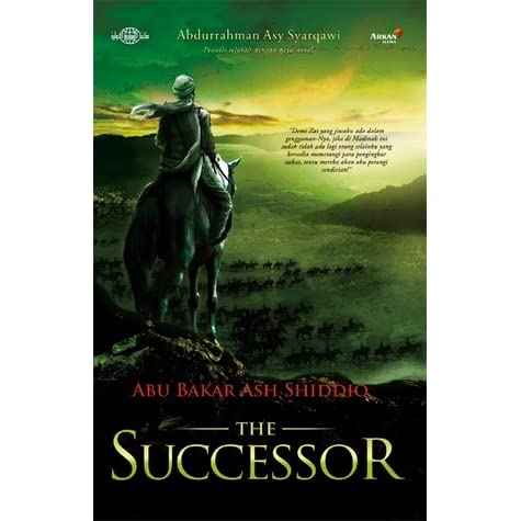 Abu Bakar Ash Shiddiq :  The successor