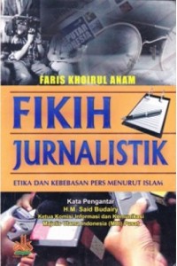 Fikih Jurnalistik etika dan kebebasan pers menurut islam