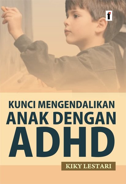 Kunci mengendalikan anak dengan ADHD