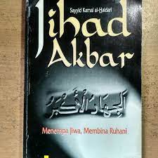 Jihad Akbar :  menempa jiwa, membina ruhani