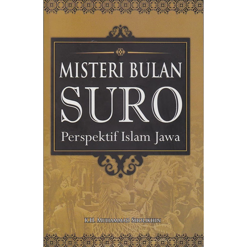 Misteri Bulan Suro :  Perspektif Islam Jawa