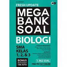 Fresh update mega bank soal biologi SMA kelas 1,2 & 3