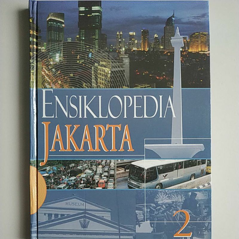 Ensiklopedia Jakarta 2 :  profil Kota Jakarta doeloe, kini, dan esok