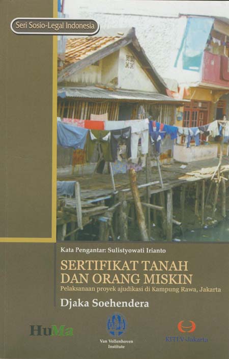 Sertifikat tanah dan orang miskin :  pelaksanaan proyek ajudikasi di kampung rawa, Jakarta