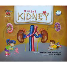 Ginjal Kidney :  Seri Organ Tubuh