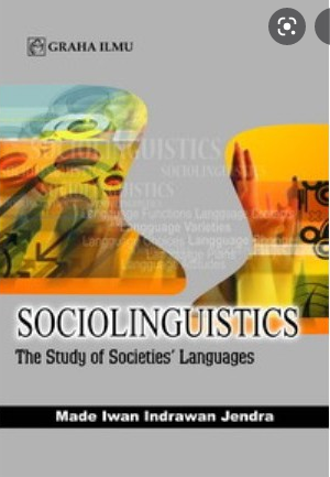 Socio Linguistics :  The Study Of Societies Languages