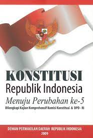 KOnstitusi republik indonesia :  Menuju perubahan ke - 5 dilengkapi kajian komprehensif konstitusi & dpd - ri