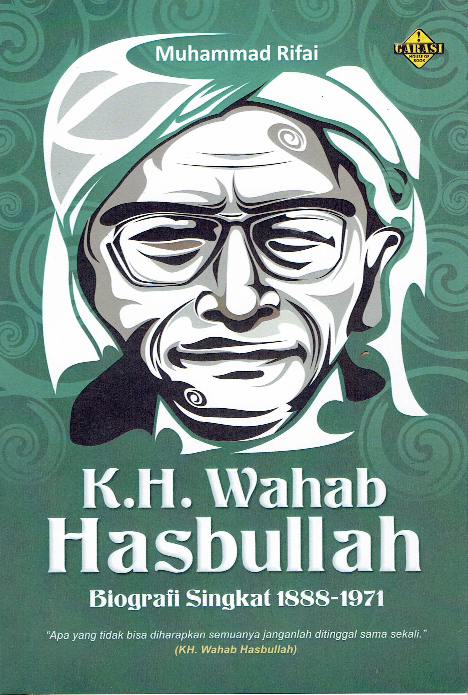 KH.Wahab Hasbullah :  Biografi Singkat 1888 - 1971