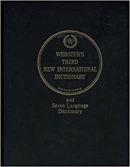 Websters Third New International Dictionary of The English Language Unabridged with Seven Language Dictionary. Volume I A to G