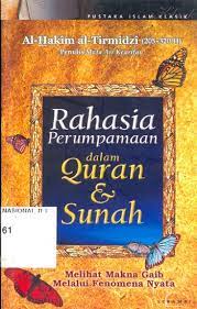 Rahasia Perumpamaan Dalam Quran dan Sunah :  Melihat Makna Gaib Melalui Fenomena Nyata