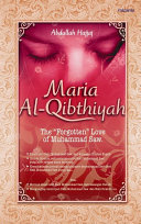 Maria AL- Qibthiyah :  The forgetten Love Of Muhammad SAW