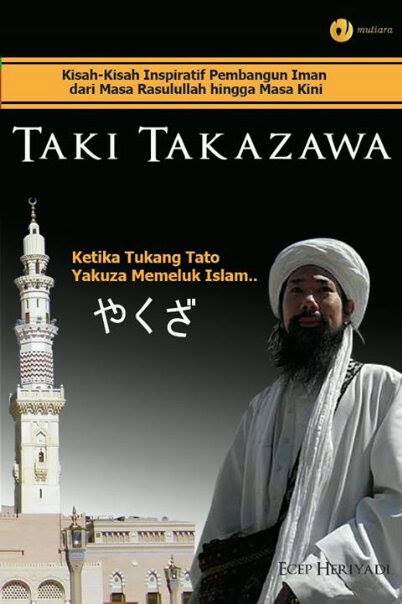Taki takazawa :  Ketika tukanng tato yakuza memeluk islam