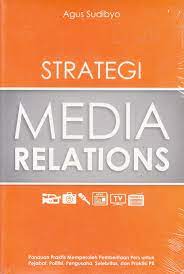 Strategi media relations :  Agus Sudibyo; Editor. Lina Permatasari