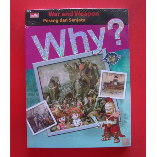 Why? War & Weapon :  Perang & Senjata