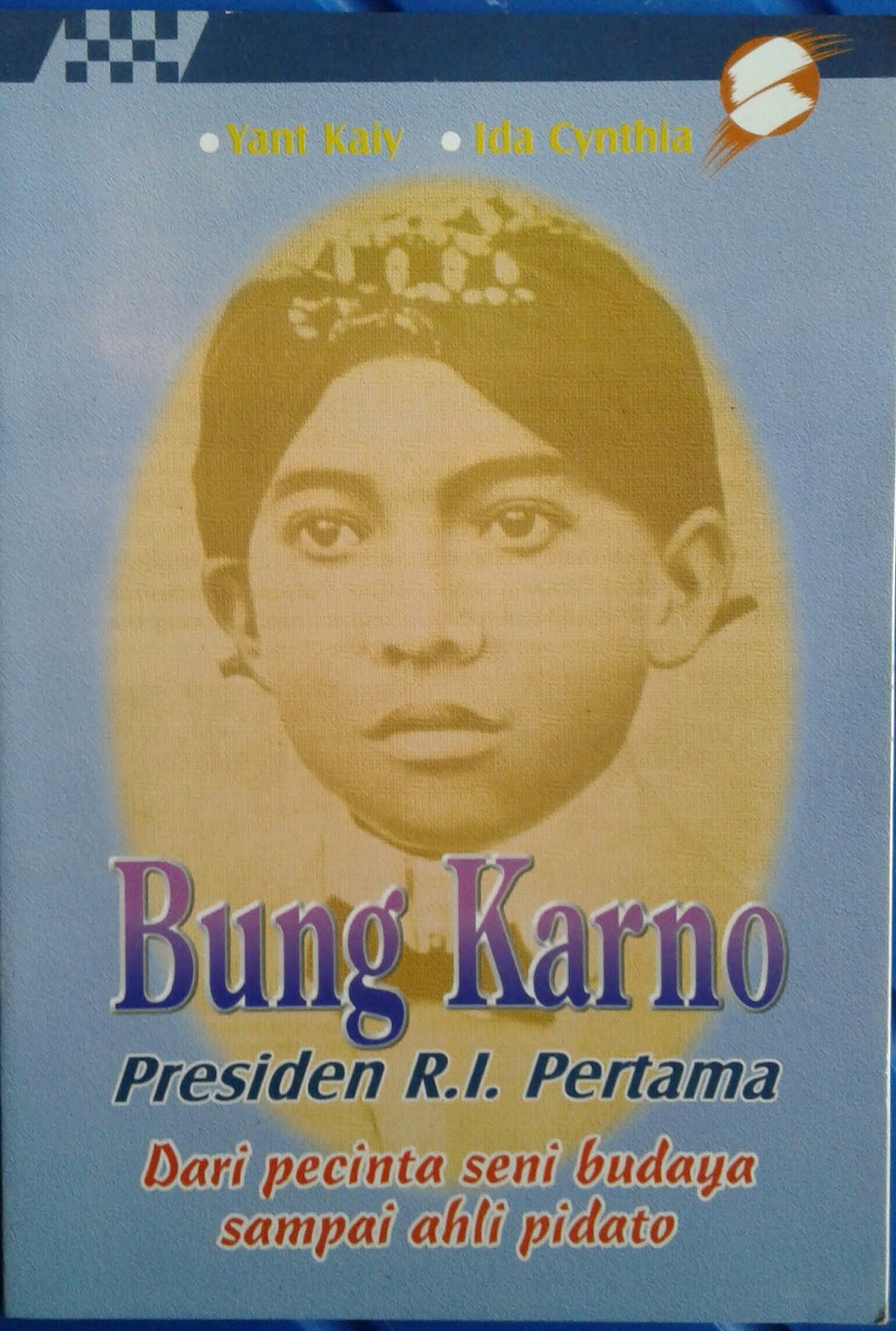 Bung Karno, Presiden R.I. pertama :  Dari pencinta seni budaya sampai ahli pidato