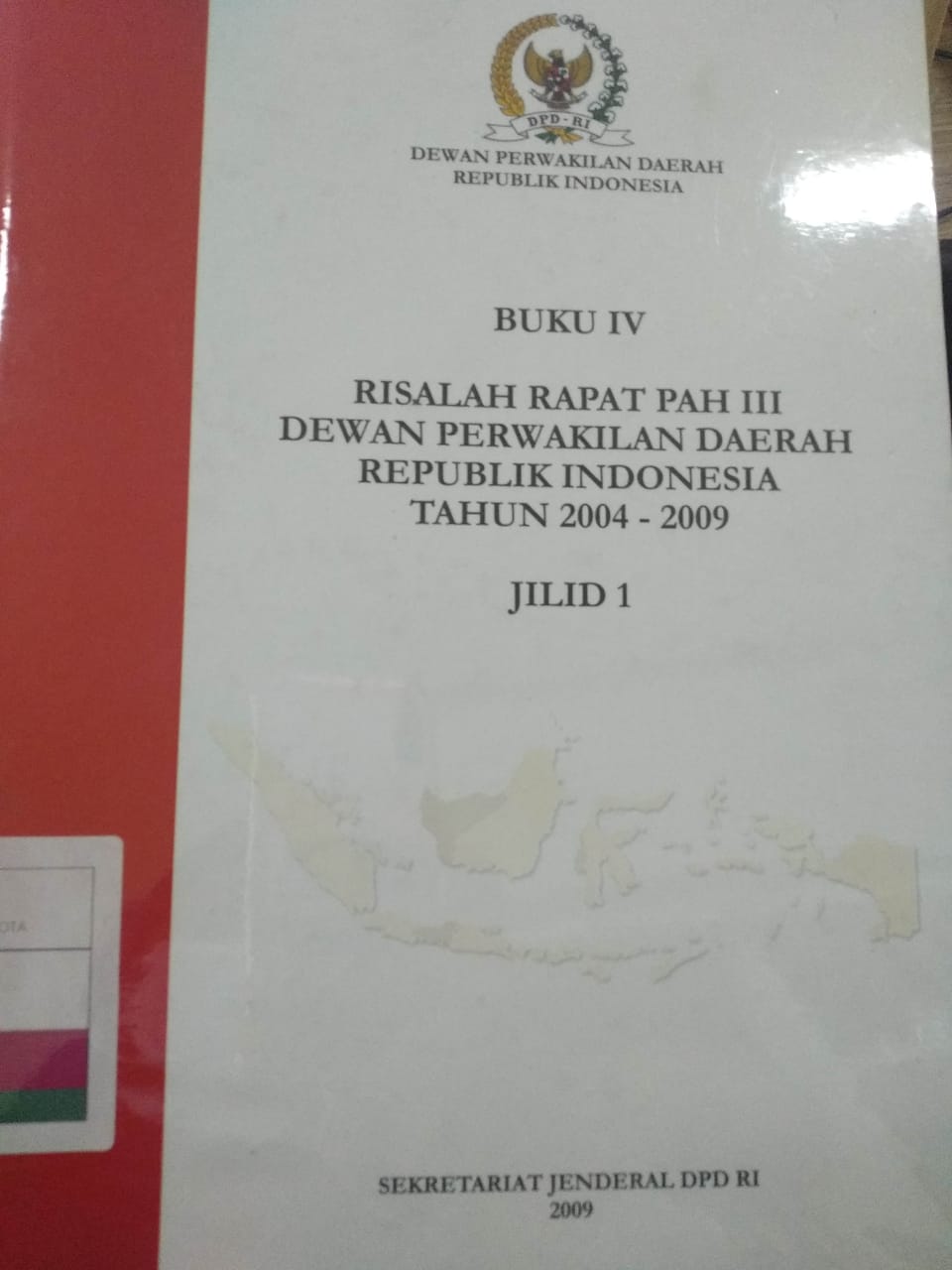 Buku IV. Risalah Rapat PAH III Dewan Perwakilan Daerah Republik Indonesia Tahun 2004 - 2009 Jilid 1