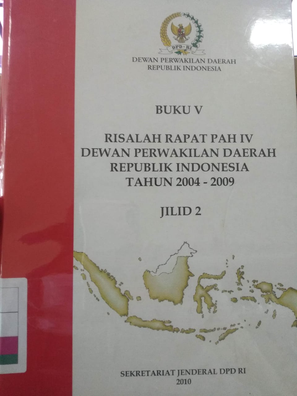 Buku V. Risalah Rapat PAH IV Dewan Perwakilan Daerah Republik Indonesia Tahun 2004 - 2009 Jilid 2