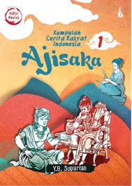 Kumpulan cerita rakyat ajisaka 1 (Edisi revisi)