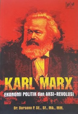 Karl Marx :  Ekonomi politik dan aksi-revolusi