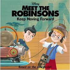 Meet the robinsons :  Keep Moving Forward