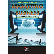 Marketing is business :  studi kasus umk dan lkm (usaha mikro kecil dan lembaga keuangan mikro)
