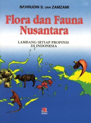Flora dan Fauna Nusantara :  Lambang setiap propinsi di Indonesia