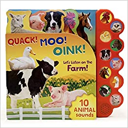 Quack! Moo! Oink! :  Let's Listen To The Farm!