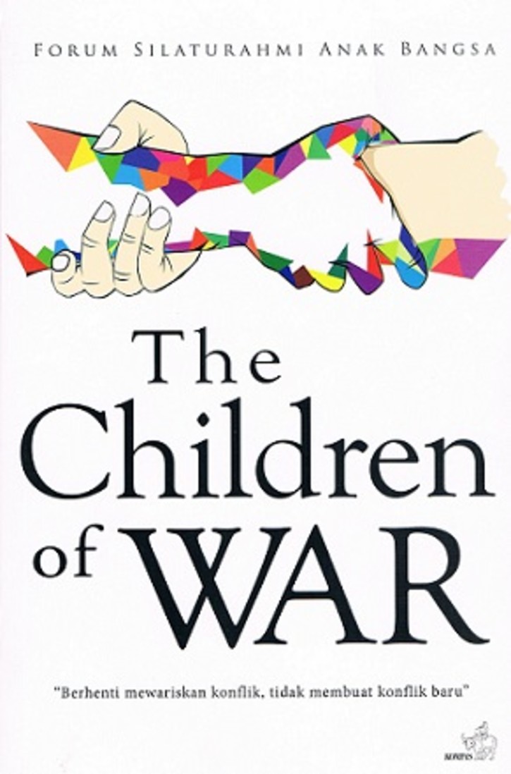 The Children of war :  Berhenti mewariskan konflik, tidak membuat konflik baru
