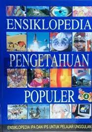 Ensiklopedia pengetahuan populer 4 :  Ensiklopedia ipa dan ips untuk pelajar unggulan