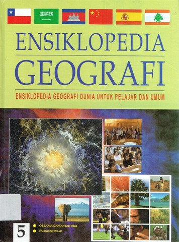 Ensiklopedia Geografi 5 :  Ensiklopedia Geografi Dunia Untuk Pelajar dan Umum