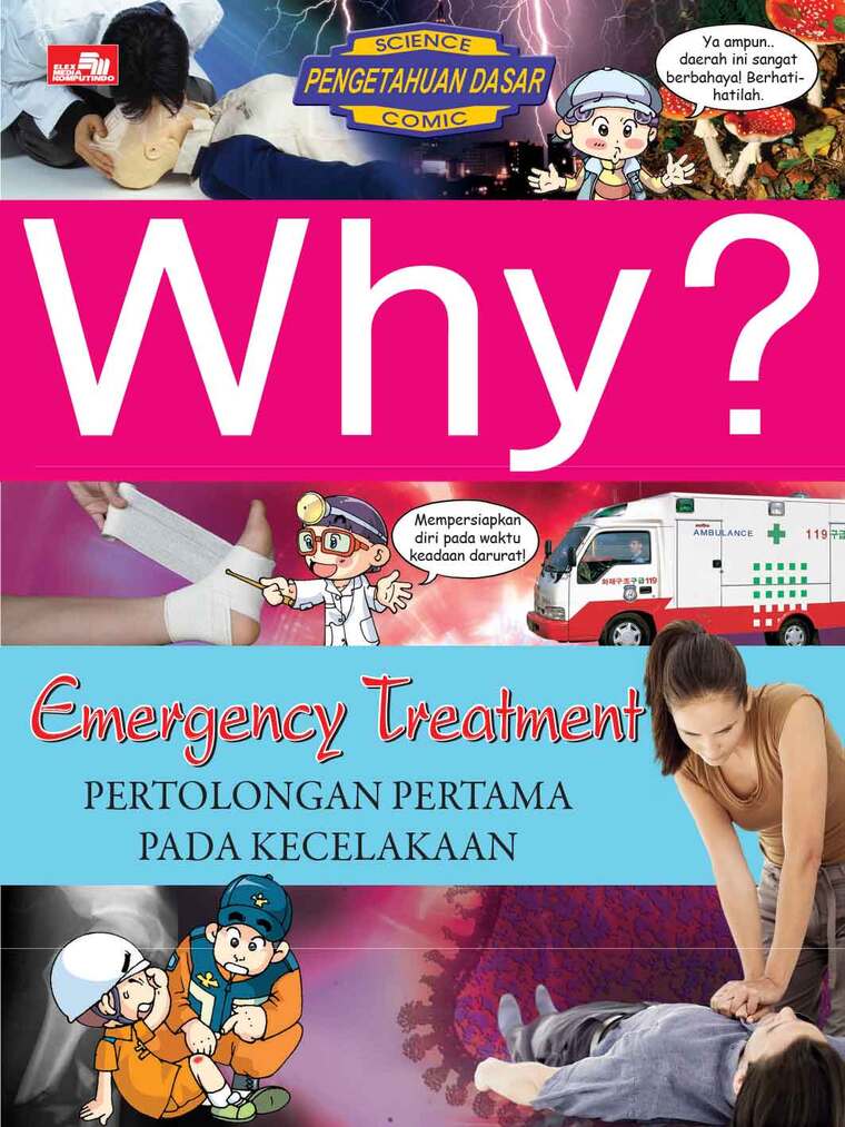Why? Emergency Treatment - Pertolongan Pertama Pada Kecelakaan