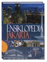 Ensiklopedia Jakarta 1 :  Jakarta tempo doeloe, kini & esok