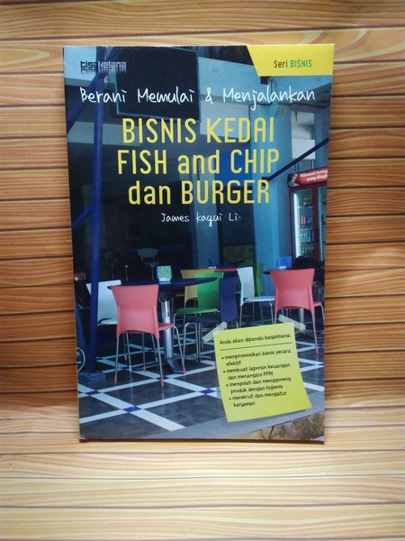 Berani memulai & menjalankan : bisnis kedai fish and chip dan burger