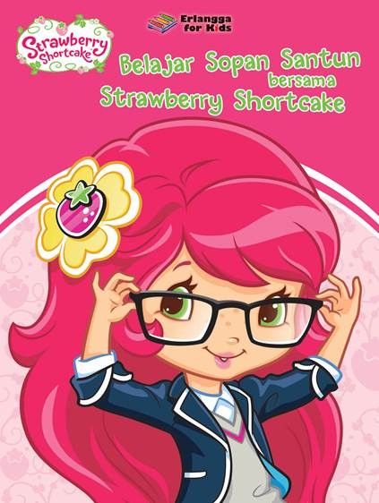 Belajar Sopan Santun Bersama Strawberry Shortcake