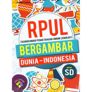 RPUL (rangkuman pengetahuan umum lengkap) bergambar :  dunia - Indonesia