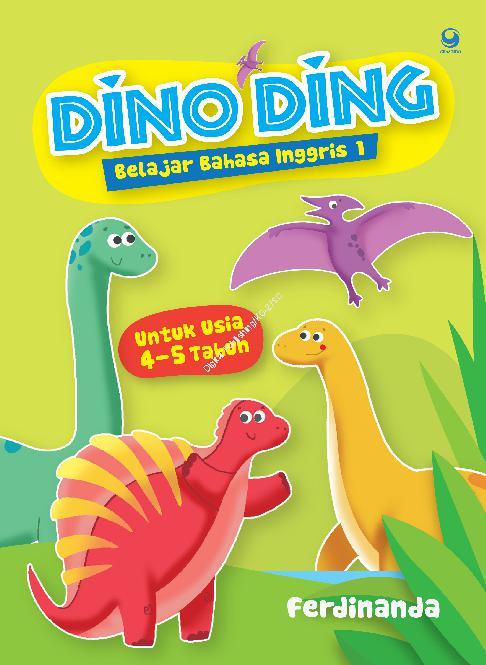 Dino Ding Belajar Bahasa Inggris 1 : untuk usia 4 - 5 tahun