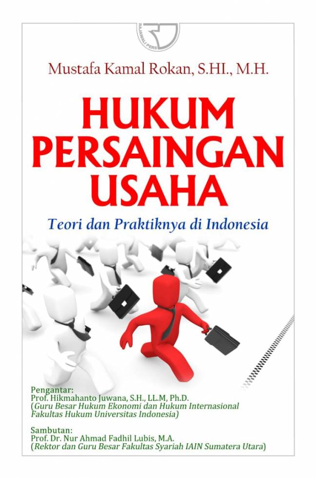 Hukum Persaingan Usaha :  Teori dan praktiknya di Indonesia