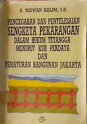 Pencegahan dan penyelesaian sengketa perkarangan dalam hukum tetangga menurut KHUPerdata dan peraturan bangunan Jakarta