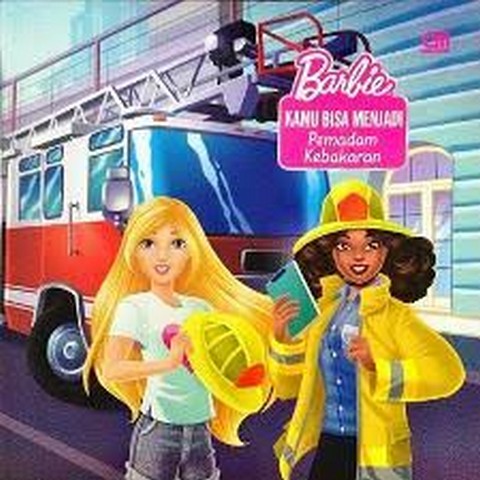 Barbie Kamu Bisa Menjadi : Pemadam Kebakaran