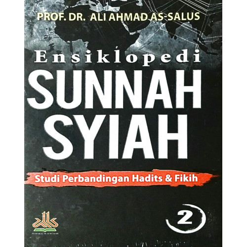 Ensiklopedi Sunnah - Syiah Jilid 2 :  Studi Perbadingan Hadits & Fiqih