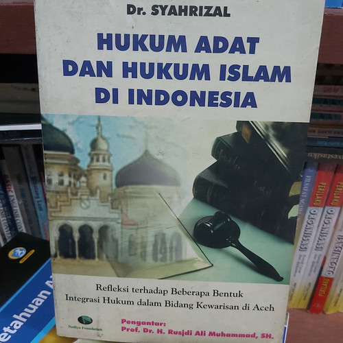 Hukum adat dan hukum islam di indonesia :  Refleksi terhadap beberapa bentuk integrasi hukum dalam bidang kewarisan di aceh