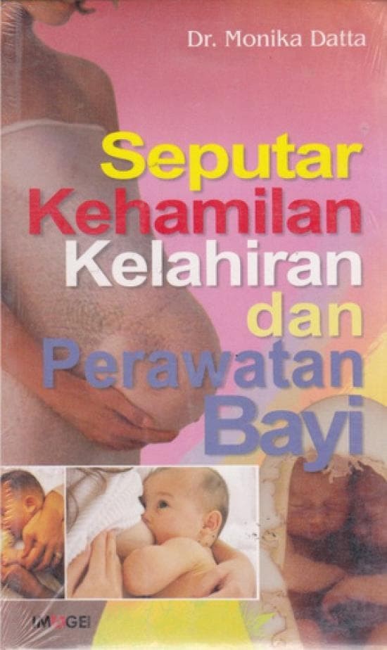 Seputar kehamilan kelahiran dan perawatan bayi