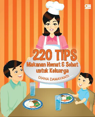 220 Tpis Makanan Hemat dan Sehat untuk Keluarga