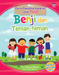 Cerita Pendidikan Karakter untuk PAUD: Benji dan Teman Teman